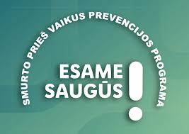Smurto prieš vaikus prevencijos programa „Esame saugūs“
